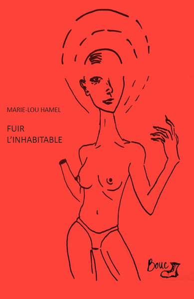 Marie-Lou Hamel - Fuir l'inhabitable