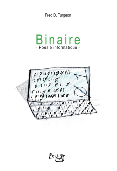 Fred D. Turgeon - Binaire - Poésie informatique -