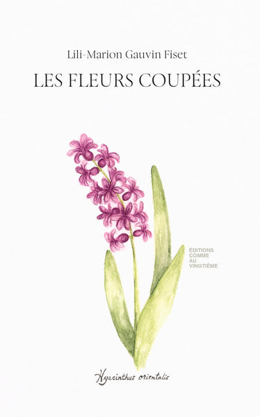 Les fleurs coupées par Lili-Marion Gauvin Fiset