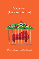 Vie privée (ignorance is bliss) - Dominic Laperrière-Marchessault