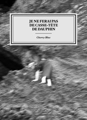 Cherry Blue - Je ne ferai pas de casse-tête de dauphin