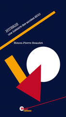 Hubris, une histoire des années 2010 par Simon-Pierre Beaudet