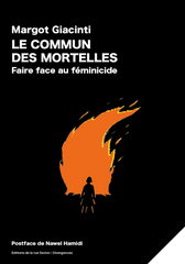 Le commun des mortelles. Faire face au féminicide