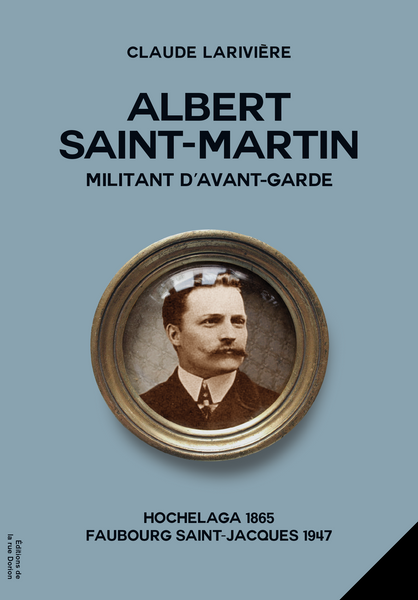 Albert Saint-Martin, militant d'avant-garde