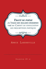 Traité de poésie à l’usage des malades modernes - Annie Landreville